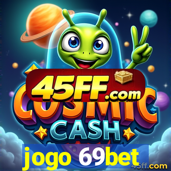 jogo 69bet